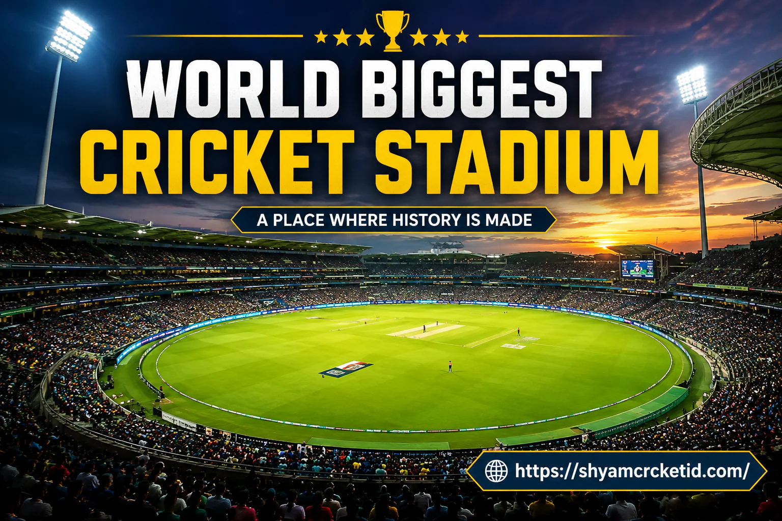 world biggest cricket stadium